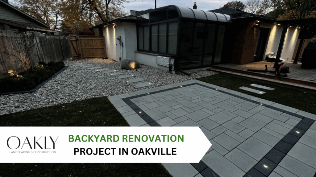 Backyard Renovation in Oakville | Oakly Landscaping